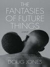 Cover image for The Fantasies of Future Things